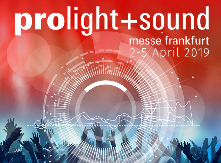 Prolight + Sound 2019